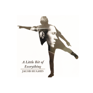 Jacob Hughes: A Little Bit of Everything